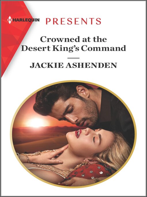 Title details for Crowned at the Desert King's Command by Jackie Ashenden - Available